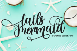 Tails Mermaid: A Versatile Script Font for Engaging Campaigns